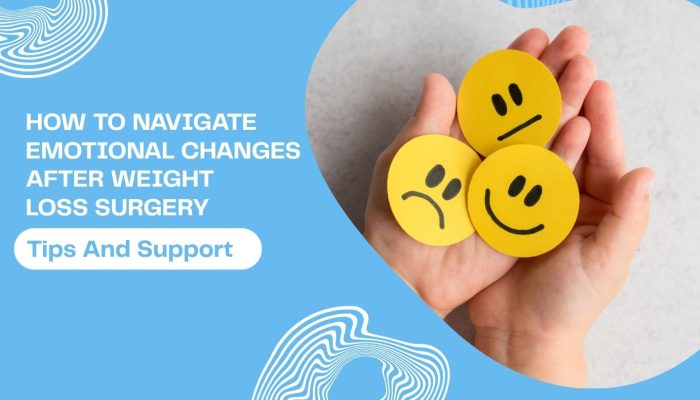 How to Navigate Emotional Changes After Weight Loss Surgery: Tips and Support