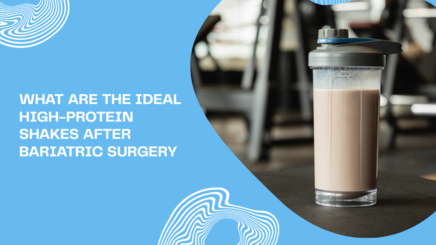 What Are the Ideal High-Protein Shakes After Bariatric Surgery
