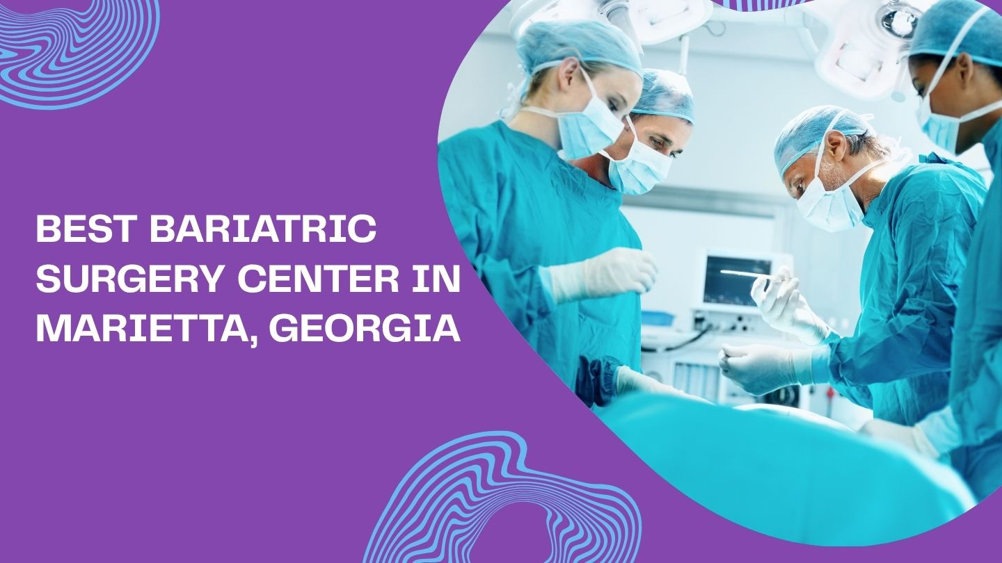 Best Bariatric Surgery Center in Georgia