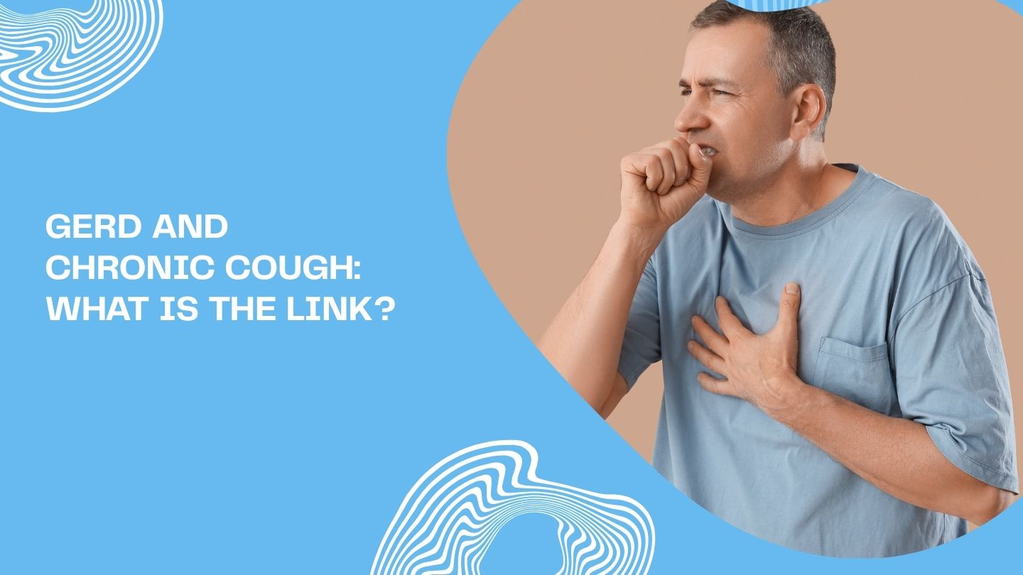 GERD and Chronic Cough: What Is the Link?